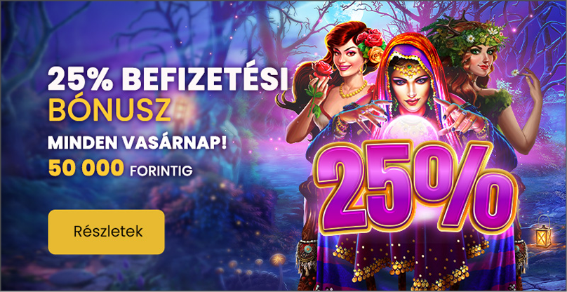 25% befizetési bónusz – Minden vasárnap! 50 000 forintig.